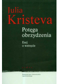Kristeva Julia - Potęga obrzydzenia. Esej o wstręcie