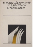 O wartościowaniu w badaniach literackich