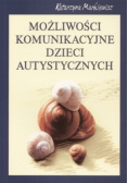 Możliwości komunikacyjne dzieci autystycznych