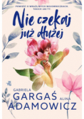 Nie czekaj już dłużej