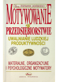 Motywowanie w przedsiębiorstwie