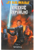 Star Wars. Rycerze starej republiki, tom 10: Wojna