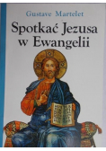 Spotkać Jezusa w Ewangelii