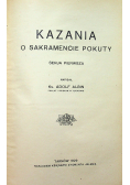 Kazania o sakramencie pokuty Serja Pierwsz i Druga ok 1929 r.
