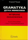 Gramatyka języka niemieckiego Wybrane zagadnienia plus ćwiczenia i testy podsumowujące