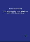 Aus dem Leben Kaiser Wilhelms