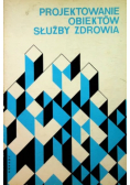 Projektowanie obiektów służby zdrowia