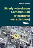 Układy wtryskowe Common Rail w praktyce warsztatowej