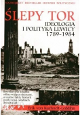 Ślepy tor  Ideologia i polityka lewicy 1789 1984