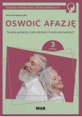 Oswoić afazję Terapia pacjenta z zaburzeniami funkcji poznawczych Zeszyt 3