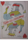 Tylko dla szkaciorzy