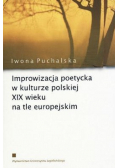 Improwizacja poetycka w kulturze polskiej XIX wieku na tle europejskim