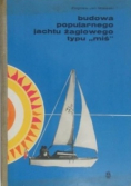 Budowa popularnego jachtu żaglowego typu "miś"