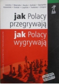 Jak Polacy przegrywają Jak Polacy wygrywają