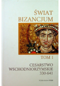 Świat Bizancjum Tom I Cesarstwo wschodniorzymskie 330 - 641