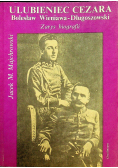 Ulubieniec Cezara Bolesław Wieniawa Długoszowski Zarys Biografii