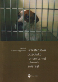 Przestępstwa przeciwko humanitarnej ochronie zwierząt