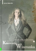Zrób dla siebie jeszcze więcej Kreowanie wizerunku