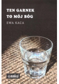 Ten garnek to mój Bóg