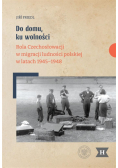 Do domu, ku wolności. Rola Czechosłowacji w...