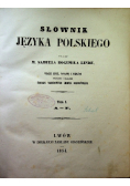 Słownik Języka Polskiego Tom I 1854 r.