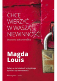 Chcę wierzyć w waszą niewinność