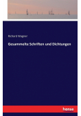 Gesammelte Schriften und Dichtungen