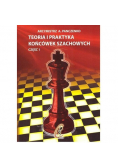 Teoria i praktyka końcówek szachowych Część 1