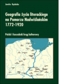 Geografia życia literackiego na Pomorzu Nadwiślańskim 1772 - 1920