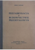 Prefabrykacja w budownictwie przemysłowym