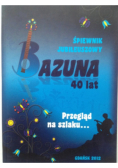 Śpiewnik jubileuszowy Bazuna 40 lat