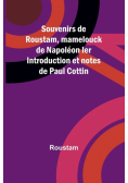 Souvenirs de Roustam, mamelouck de Napoléon Ier Introduction et notes de Paul Cottin