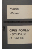 Opis formy studium o Kafce