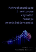 Makroekonomiczne i sektorowe czynniki rozwoju przedsiębiorczości