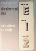 Charakterystyki stali Seria E Tom I Część 1 stale odporne na korozję
