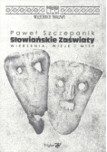 Słowiańskie zaświaty Wierzenia wizje i mity