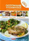 Gotowanie w kombiwarze. Pokaż się z dobrej kuchni