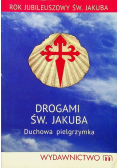 Drogami św. Jakuba Duchowa pielgrzymka
