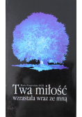 Twa miłość wzrasta wraz ze mną
