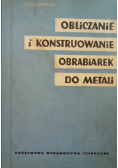 Obliczanie i konstruowanie obrabiarek do metali