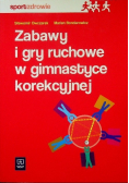 Zabawy i gry ruchowe w gimanastyce korekcyjnej