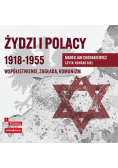 Żydzi i Polacy 1918-1955 Współistnienie zagłada komunizm