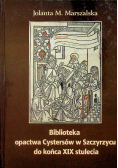 Biblioteka opactwa Cystersów w Szczyrku do końca XIX stulecia Dedykacja Marszalskiej