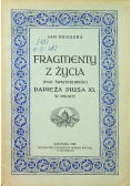 Fragmenty z życia jego świątobliwości Papieża Piusa XI w Polsce 1929 r.