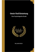 Genie Und Entartung reprint 1894 r