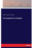 The Song-life of a Sculptor