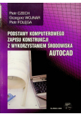 Podstawy komputerowego zapisu konstrukcji z wykorzystaniem środowiska AUTOCAD