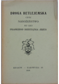 Droga Betlejemska czyli Nabożeństwo ku czci Praskiego Dzieciątka Jezus 1940 r