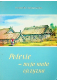 Polesie moja mała ojczyzna