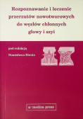 Rozpoznanie i leczenie przerzutów nowotworowych do węzłów chłonnych głowy i szyi